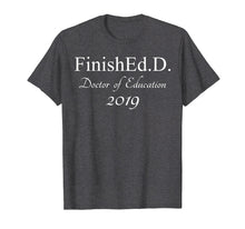 Ladda upp bild till gallerivisning, Funny shirts V-neck Tank top Hoodie sweatshirt usa uk au ca gifts for Finished With An Ed.D 2019 T-shirt Grad School Gifts 1443363