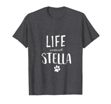 Ladda upp bild till gallerivisning, Funny shirts V-neck Tank top Hoodie sweatshirt usa uk au ca gifts for Life ist better with Stella Dog Name T-Shirt Gift Shirt 2042478