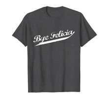 Ladda upp bild till gallerivisning, Funny shirts V-neck Tank top Hoodie sweatshirt usa uk au ca gifts for Bye Felicia Retro Distressed Urban Hip Hop Rap Tshirt 1740028