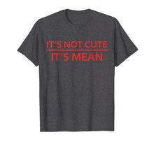 Ladda upp bild till gallerivisning, Funny shirts V-neck Tank top Hoodie sweatshirt usa uk au ca gifts for It's Not Cute It's Mean Shirt Mini R53 R56 F56 Cooper 2224679