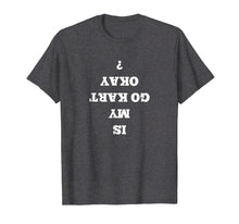Ladda upp bild till gallerivisning, Funny shirts V-neck Tank top Hoodie sweatshirt usa uk au ca gifts for Funny Go-Kart Racing T-Shirt For Go Kart Race Karting Kids 2436581