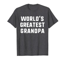 Ladda upp bild till gallerivisning, Funny shirts V-neck Tank top Hoodie sweatshirt usa uk au ca gifts for World's Greatest Grandpa Funny Gift Father's Day T-Shirt 1564876