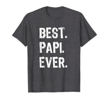 Ladda upp bild till gallerivisning, Funny shirts V-neck Tank top Hoodie sweatshirt usa uk au ca gifts for Mens Best Papi Ever Gift Father's Day T-Shirt 310374