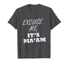 Ladda upp bild till gallerivisning, Funny shirts V-neck Tank top Hoodie sweatshirt usa uk au ca gifts for Excuse Me, It's Ma'am 1305677