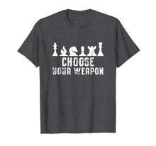 Ladda upp bild till gallerivisning, Choose Your Weapon Chess Strategy Funny Chess Lovers T-Shirt
