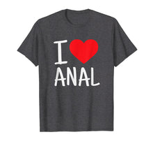 Ladda upp bild till gallerivisning, Funny shirts V-neck Tank top Hoodie sweatshirt usa uk au ca gifts for I Love Anal Funny Butt Sex T-Shirt 1955421