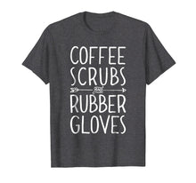 Ladda upp bild till gallerivisning, Funny shirts V-neck Tank top Hoodie sweatshirt usa uk au ca gifts for Coffee Scrubs and Rubber Gloves T shirt Nurse Women Gifts 1352776