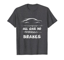 Ladda upp bild till gallerivisning, Funny shirts V-neck Tank top Hoodie sweatshirt usa uk au ca gifts for All Gas No Brakes - Racer And Biker Motivational Shirt 4241847