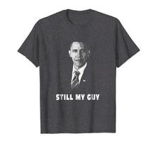 Ladda upp bild till gallerivisning, Funny shirts V-neck Tank top Hoodie sweatshirt usa uk au ca gifts for Still my Guy Barack Obama my President Forever T shirt Gifts 747803