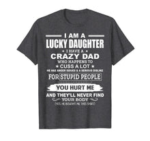 Ladda upp bild till gallerivisning, I Am A Lucky Daughter, I Have A Crazy Dad 436370