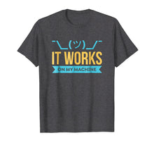 Ladda upp bild till gallerivisning, Funny shirts V-neck Tank top Hoodie sweatshirt usa uk au ca gifts for It works on my Machine - Programming T-Shirt 1802947
