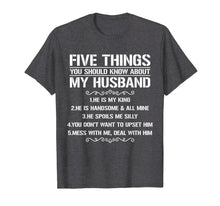 Ladda upp bild till gallerivisning, Funny shirts V-neck Tank top Hoodie sweatshirt usa uk au ca gifts for Five Things You Should Know About My Husband T-shirt 4033110