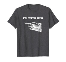 Ladda upp bild till gallerivisning, Funny shirts V-neck Tank top Hoodie sweatshirt usa uk au ca gifts for I'm With Her T-shirt retro novelty 2291465