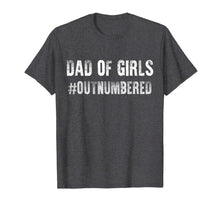 Ladda upp bild till gallerivisning, T-Shirt Gift Dad of Girls Outnumbered 122273