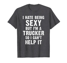 Ladda upp bild till gallerivisning, Funny shirts V-neck Tank top Hoodie sweatshirt usa uk au ca gifts for Funny Sexy Trucker Tee For Men And Women 2026830