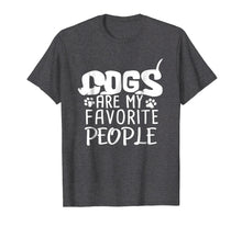 Ladda upp bild till gallerivisning, Funny shirts V-neck Tank top Hoodie sweatshirt usa uk au ca gifts for Dogs Are My Favorite People Funny Dog Lover Shirt 2419374