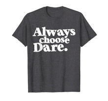 Ladda upp bild till gallerivisning, Cool-Back-to-School-Shirt-Always-Choose-Dare-shirt 1639070