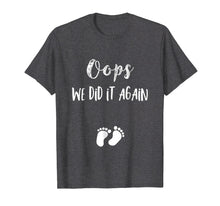Ladda upp bild till gallerivisning, Funny shirts V-neck Tank top Hoodie sweatshirt usa uk au ca gifts for Funny Oops Pregnancy Announcement Shirt- I We did it again 2166063