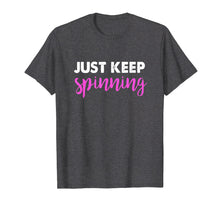 Ladda upp bild till gallerivisning, Funny shirts V-neck Tank top Hoodie sweatshirt usa uk au ca gifts for Just Keep Spinning Funny Spin Class Cycling Shirt 1489482