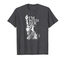 Ladda upp bild till gallerivisning, I'm With Her Statue of Lady Liberty Patriotic 4th of July T-Shirt 987549