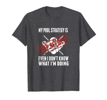 Ladda upp bild till gallerivisning, Funny Pool Player Billiards T Shirt My Pool Strategy 197440