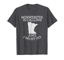 Ladda upp bild till gallerivisning, Funny shirts V-neck Tank top Hoodie sweatshirt usa uk au ca gifts for Minnesota Is Calling And I Must Go T-Shirt 2986089