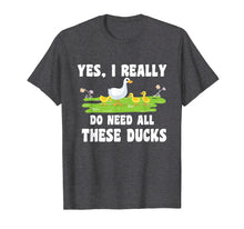 Ladda upp bild till gallerivisning, Funny shirts V-neck Tank top Hoodie sweatshirt usa uk au ca gifts for I Really Do Need All These Ducks Animals Lover Gift Tshirt 1212582