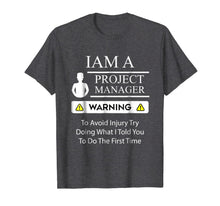 Ladda upp bild till gallerivisning, Funny Project Manager T Shirt - Warning To Avoid Injury 746440