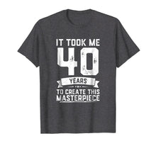 Ladda upp bild till gallerivisning, Funny 40 Years Old Joke T-Shirt 40th Birthday Gag Gift Idea