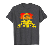 Ladda upp bild till gallerivisning, Funny shirts V-neck Tank top Hoodie sweatshirt usa uk au ca gifts for Disc Golf Shirt May the Course be with You Trendy Golf Tee 463620