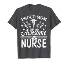 Ladda upp bild till gallerivisning, Funny shirts V-neck Tank top Hoodie sweatshirt usa uk au ca gifts for Proud Mom Of An Awesome Nurse Happy Nurse Week Day Shirt 2033657