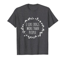 Ladda upp bild till gallerivisning, Funny shirts V-neck Tank top Hoodie sweatshirt usa uk au ca gifts for I Like Dogs More Than People T-Shirt 3272835