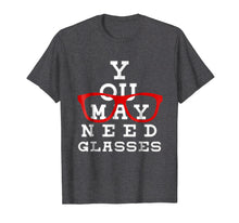 Ladda upp bild till gallerivisning, Funny shirts V-neck Tank top Hoodie sweatshirt usa uk au ca gifts for You May Need Glasses Eye Chart - Funny Optometry Shirt Gift 2706094