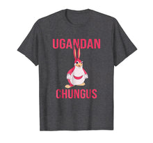 Ladda upp bild till gallerivisning, Funny shirts V-neck Tank top Hoodie sweatshirt usa uk au ca gifts for Meme Shirt Ugandan Chungus Funny T-Shirt 1806720