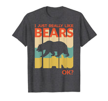 Ladda upp bild till gallerivisning, Funny shirts V-neck Tank top Hoodie sweatshirt usa uk au ca gifts for I Just Really Like Bear, OK ? T-Shirt Vintage Retro 1358577