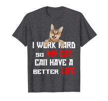 Ladda upp bild till gallerivisning, Funny shirts V-neck Tank top Hoodie sweatshirt usa uk au ca gifts for I work hard so my cat can have a better life Shirt 2309211