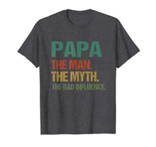 Ladda upp bild till gallerivisning, Mens Papa The Man The Myth The Bad Influence Tshirt Fathers Day 51898