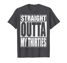 Ladda upp bild till gallerivisning, Straight Outta My Thirties T-Shirt Funny 40th Birthday Gift 182675