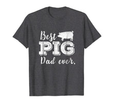 Ladda upp bild till gallerivisning, Funny shirts V-neck Tank top Hoodie sweatshirt usa uk au ca gifts for Best Pig Dad Ever Daddy Pig Shirt Pork Funny BBQ Gifts 272561