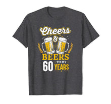 Ladda upp bild till gallerivisning, Funny shirts V-neck Tank top Hoodie sweatshirt usa uk au ca gifts for Cheers And Beers To My 60 Years T-Shirt 60th Birthday Gifts 3631440