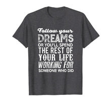 Ladda upp bild till gallerivisning, Funny shirts V-neck Tank top Hoodie sweatshirt usa uk au ca gifts for Graduation 2019 Gifts For Her Him Follow Your Dreams T Shirt 2698016