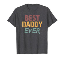 Ladda upp bild till gallerivisning, Funny shirts V-neck Tank top Hoodie sweatshirt usa uk au ca gifts for Best Daddy Ever Shirt Dada Fathers Day Tshirt 2741494