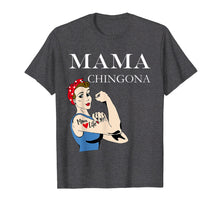 Ladda upp bild till gallerivisning, Funny shirts V-neck Tank top Hoodie sweatshirt usa uk au ca gifts for Mama Chingona Dia de la Madre Regalo T-Shirt mother's day 1434555