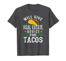 Ladda upp bild till gallerivisning, Funny shirts V-neck Tank top Hoodie sweatshirt usa uk au ca gifts for Will Give Real Estate Advice for Tacos T-Shirt Funny Gift 413623
