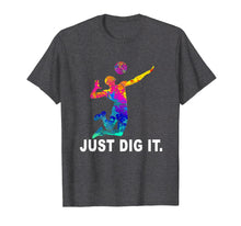 Ladda upp bild till gallerivisning, Funny shirts V-neck Tank top Hoodie sweatshirt usa uk au ca gifts for Volleyball T-Shirt - Just Dig It Volleyball Saying Gifts 1261546