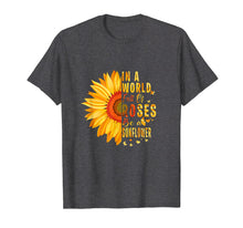 Ladda upp bild till gallerivisning, Funny shirts V-neck Tank top Hoodie sweatshirt usa uk au ca gifts for Sunflower Tee. In a world full of Roses be a sunflower Shirt 270245