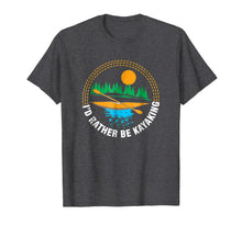 Ladda upp bild till gallerivisning, I'd Rather Be Kayaking - Funny Gift T-Shirt 978115
