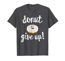 Ladda upp bild till gallerivisning, Funny shirts V-neck Tank top Hoodie sweatshirt usa uk au ca gifts for Donut Workout T-Shirt, Funny Doughnut Give Up Fitness 2375229