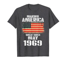 Ladda upp bild till gallerivisning, Funny shirts V-neck Tank top Hoodie sweatshirt usa uk au ca gifts for Making America May 1969 T-Shirt 50th Birthday Gift Tee 130543