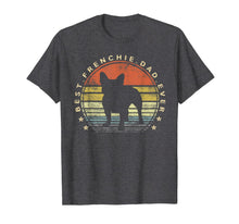 Ladda upp bild till gallerivisning, Mens Best Frenchie Dad Ever Daddy French Bulldog Dog Lover Owner T-Shirt 214632
